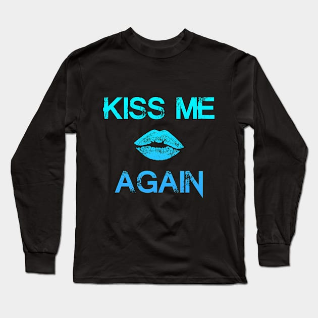 "KissMeAgain" - Blue Long Sleeve T-Shirt by Scailaret